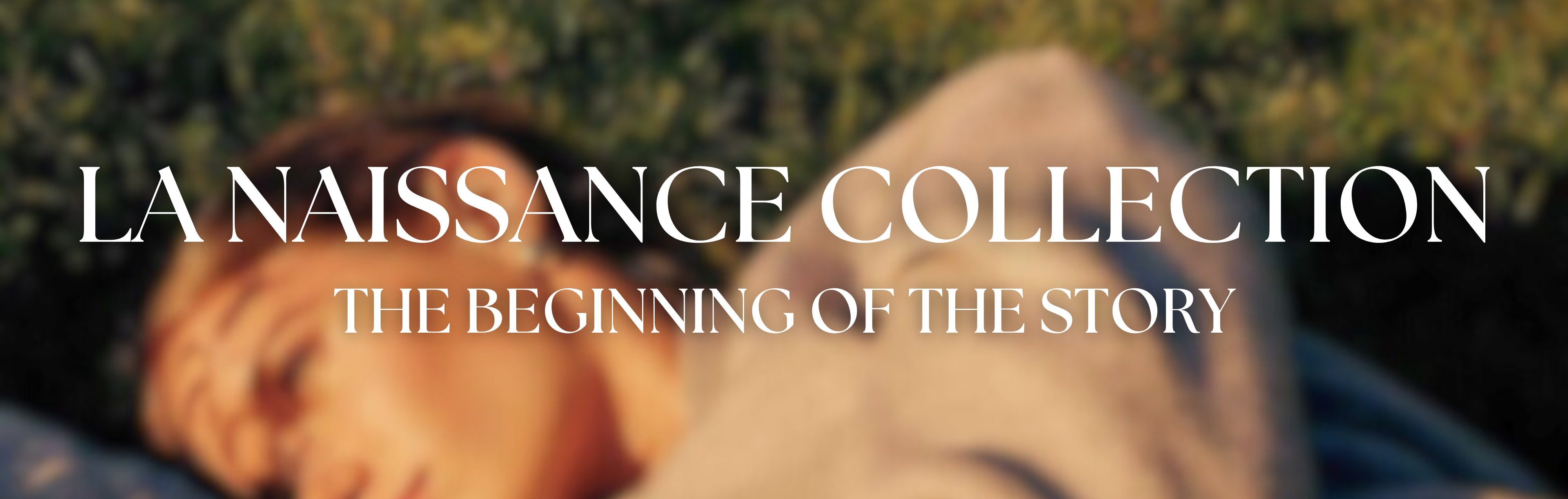 LA NAISSANCE COLLECTION